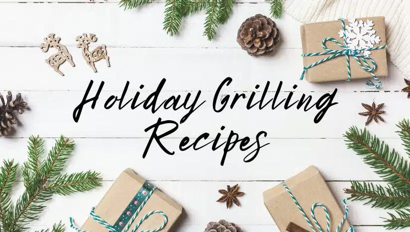 Amazing Holiday Grilling Recipes